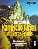 Produkt-Bild: Naturparadies Karnische Alpen und Berge Friauls. 100 Wanderungen, Bergtouren und Klettersteige