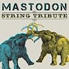 Mastodon String Tribute