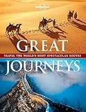 Great journeys : travel the world's most spectacular routes