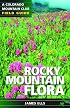 Rocky Mountain Flora: A Colorado Mountain Club Field Guide (Colorado Mountain Club Field Guides)