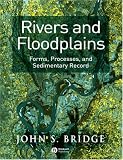 Rivers and Floodplains: Forms, Processes, and Sedimentary Record