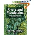 Rivers and Floodplains: Forms, Processes, and Sedimentary Record by John S. Bridge