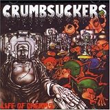 Crumbsuckers - Life of Dreams