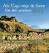 Alle Tage m�ge die Sonne f�r dich scheinen. Irische Segensw�nsche 2012: Wandkalender