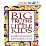 Big Truths for Little Kids: Teaching Your Children to Live for God