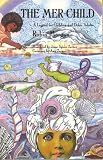 The Mer-Child: A Legend for Children and Other Adults