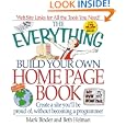 The Everything Build Your Own Home Page Book: Create a Site... by Mark Binder and Beth Helman