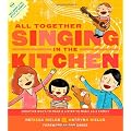 All Together Singing in the Kitchen: Creative Ways to Make and Listen to Music as a Family (Book & CD)