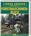 Das neue große Forstmaschinen-Buch