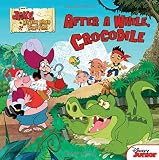 Jake and the Never Land Pirates After a While, Crocodile