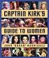 Captain Kirk's Guide to Women (Star Trek)