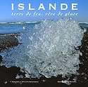 Islande : Terre de feu, rêve de glace