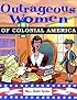 Outrageous Women of Colonial America (Outrageous Women)