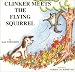 Clinker Meets the Flying Squirrel
