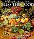 Bless This Food: Four Seasons of Menus, Recipes, and Table Graces