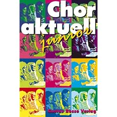 Chor aktuell junior: Ein Chorbuch f�r den Musikunterricht an allgemeinbildenden Schulen