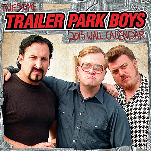 2015 Trailer Park Boys Wall Calendar NMR Calendars