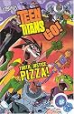 Teen Titans Go! (Book 1): Truth, Justice, Pizza!
