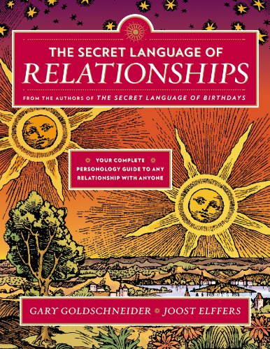 The Secret Language of Relationships: Your Complete Personology Guide to Any Relationship with Anyone, by Gary Goldschneider, Joost Elffer