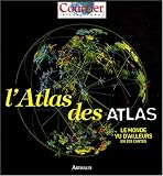 L'Atlas des atlas : Le monde vu d'ailleurs en 200 cartes