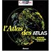 L'Atlas des atlas : Le monde vu d'ailleurs en 200 cartes