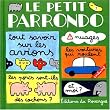 LE PETIT PARRONDO. : Tome 1, Oeuvres partiellement compl�tes mais totalement inachev�es