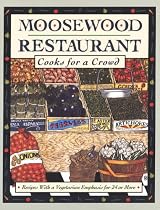 Moosewood Restaurant Cooks for a Crowd: Recipes with a Vegetarian Emphasis for 24 or More