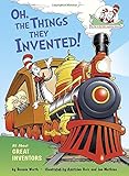 Oh, the Things They Invented!: All About Great Inventors (Cat in the Hat's Learning Library)