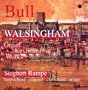 John Bull: Walshingham - Organ and Keyboard Works