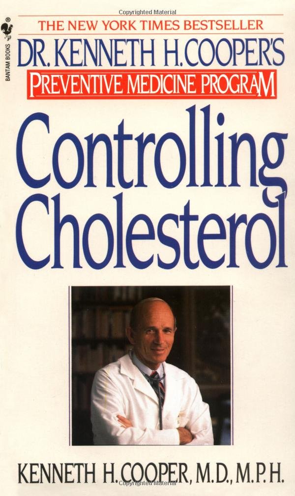 Controlling Cholesterol: Dr. Kenneth H. Cooper's Preventative ... Controlling Cholesterol: Dr. Kenneth H. Cooper's Preventative ...