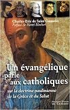Un �vang�lique parle aux catholiques : Sur la doctrine paulinienne de la gr�ce et du salut