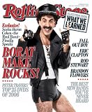 Rolling Stone Magazine Sacha Baron Cohen as Borat November 30, 2006 Issue