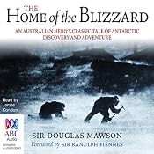 Home of the Blizzard | [Douglas Mawson]