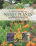 Landscaping with Native Plants of Minnesota - 2nd Edition