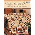 Quilting Through Life: Projects for the Mind, Body, And Soul (That Patchwork Place) by Julia Teters-zeigler