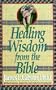 HEALING WISDOM FROM THE BIBLE