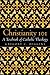 Christianity 101: A Textbook of Catholic Theology