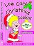 Low Carb Christmas Cookin'