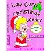 Low Carb Christmas Cookin'