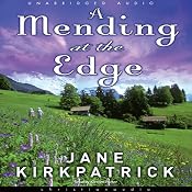Mending at the Edge: A Novel | [Jane Kirkpatrick]