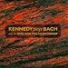 Produkt-Bild: Kennedy plays Bach