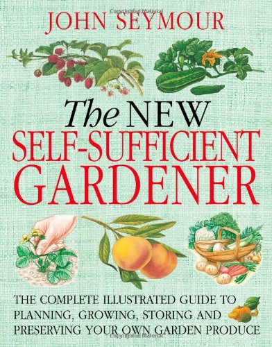 The New Self-Sufficient Gardener [Paperback]