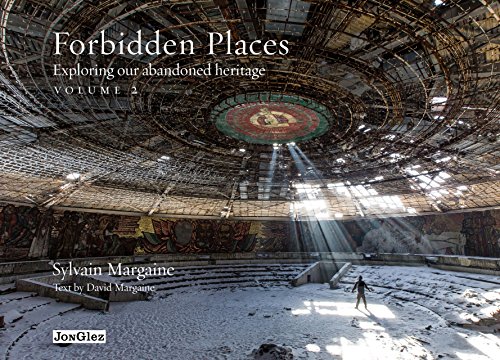 Forbidden Places: Exploring Our Abandoned Heritage (Jonglez Guides) (Volume 2)