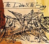 The Duke & The King