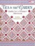 Tea in the Garden: Quilts for a Summer Afternoon (That Patchwork Place)