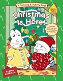 Christmas Is Here! (Max and Ruby)