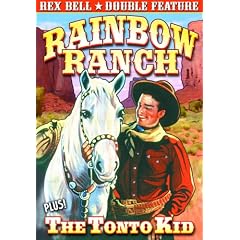 Bell, Rex Double Feature: Rainbow Ranch (1933)   The Tonto Kid (1934) by 