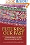 Futuring Our Past: Explorations in the Theology of Tradition (Studies in Latino/a Catholicism)