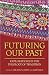 Futuring Our Past: Explorations in the Theology of Tradition (Studies in Latino/a Catholicism)