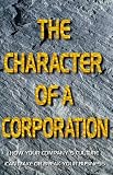 The character of a corporation : how your company's culture can make or break your business